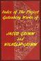 [Gutenberg 59508] • Index of the Project Gutenberg Works of the Brothers Grimm